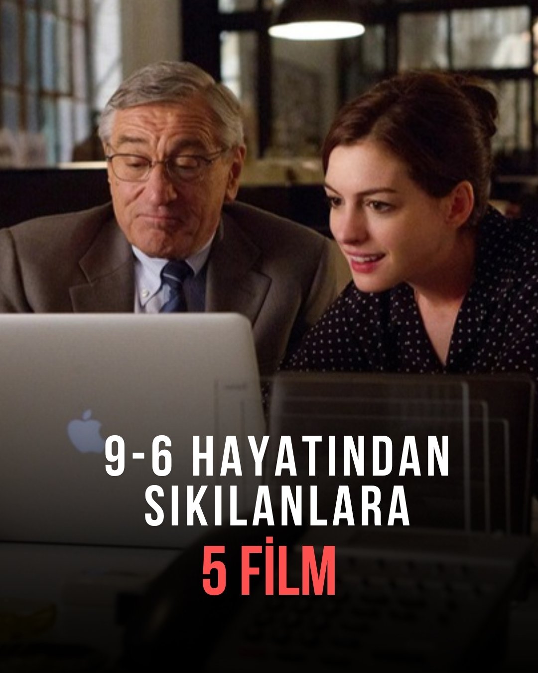 Bu Mu Yani? film önerileri: 9-6 hayatından sıkılanlara 5 film